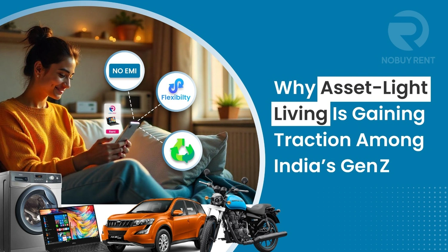 Why Asset-Light Living Is Gaining Traction Among India’s Gen Z