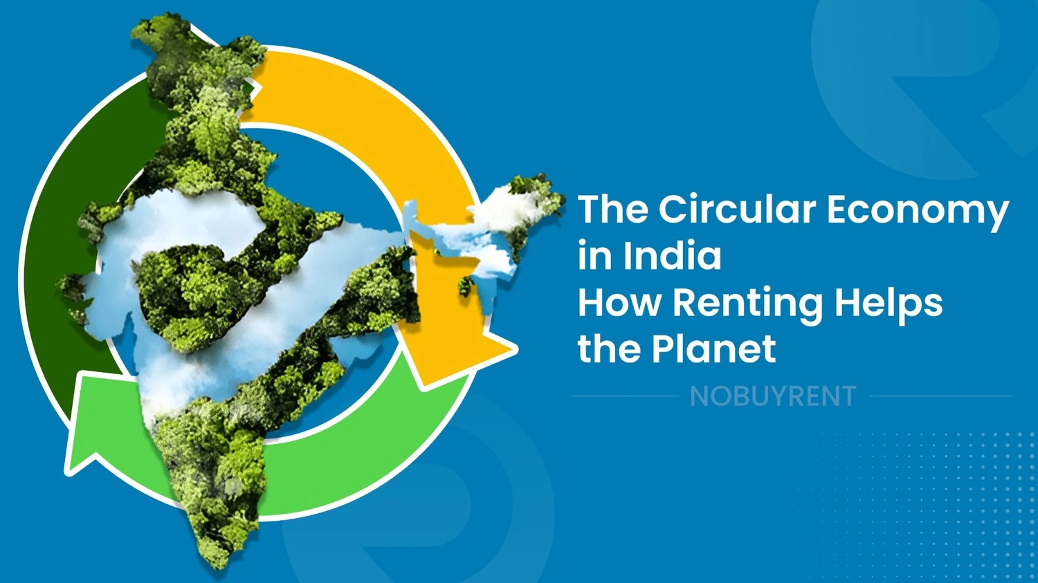 The Circular Economy in India: How Renting Helps the Planet