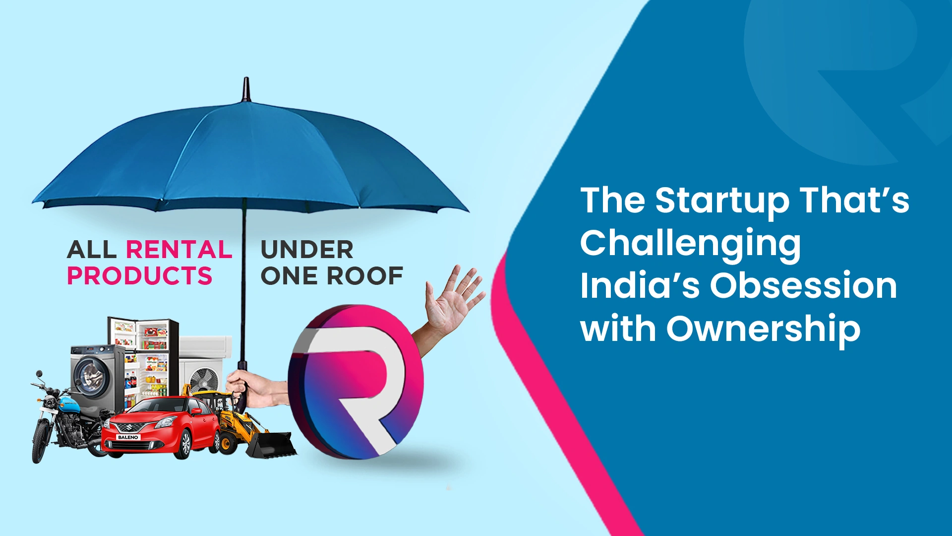 Visual banner highlighting with Text 'The Startup that’s Challenging India’s Obsession with Ownership'