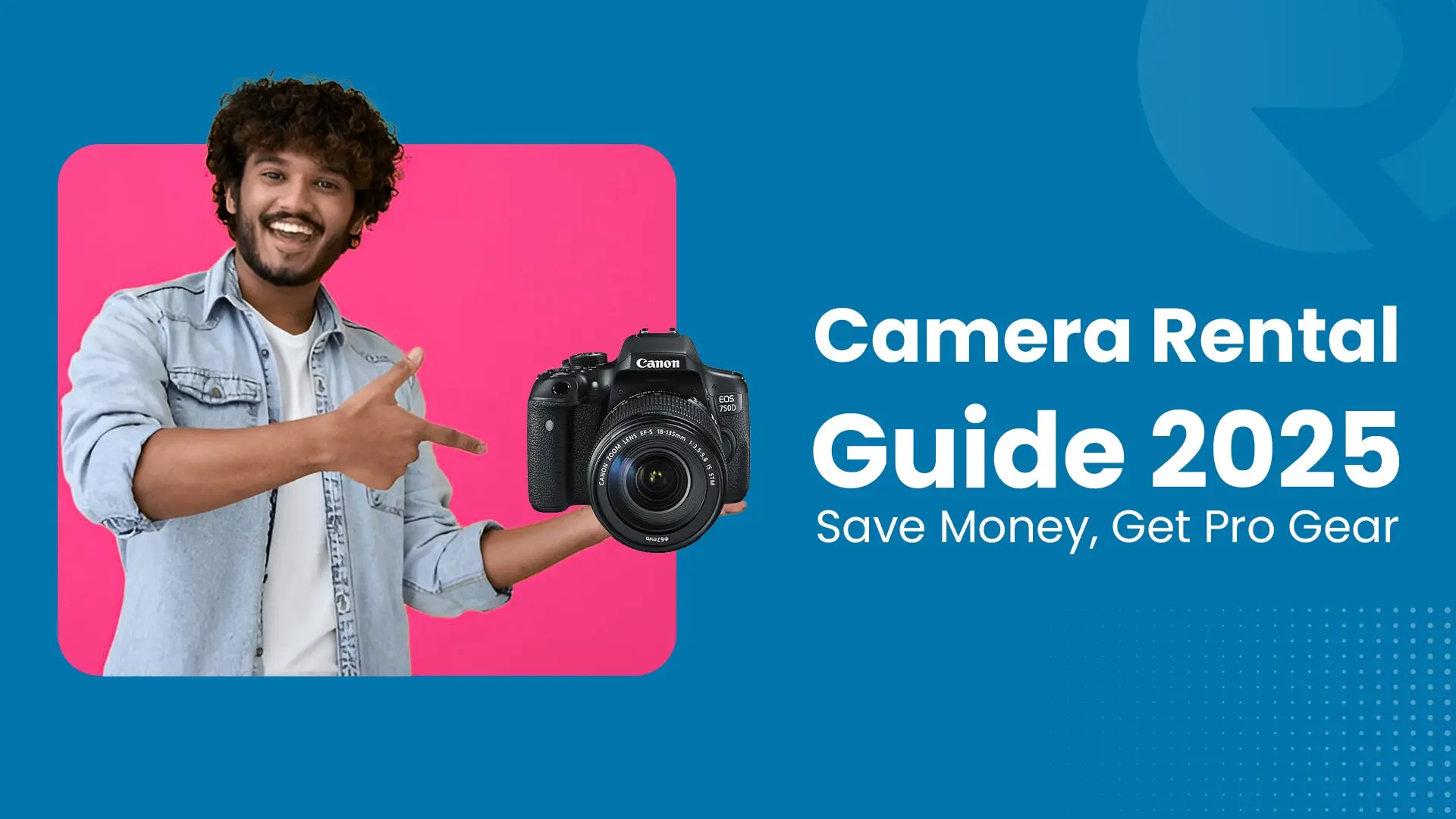 Camera Rental Guide 2025: Save Money, Get Pro Gear Visual banner highlighting with Text 'Camera Rental Guide 2025: Save Money, Get Pro Gear'