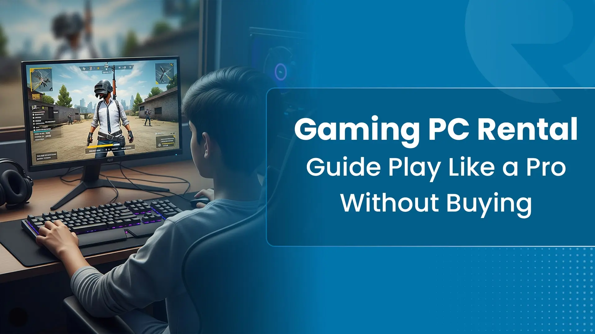 Visual banner highlighting with Text 'Gaming PC Rental Guide: Play Like a Pro Without Buying'