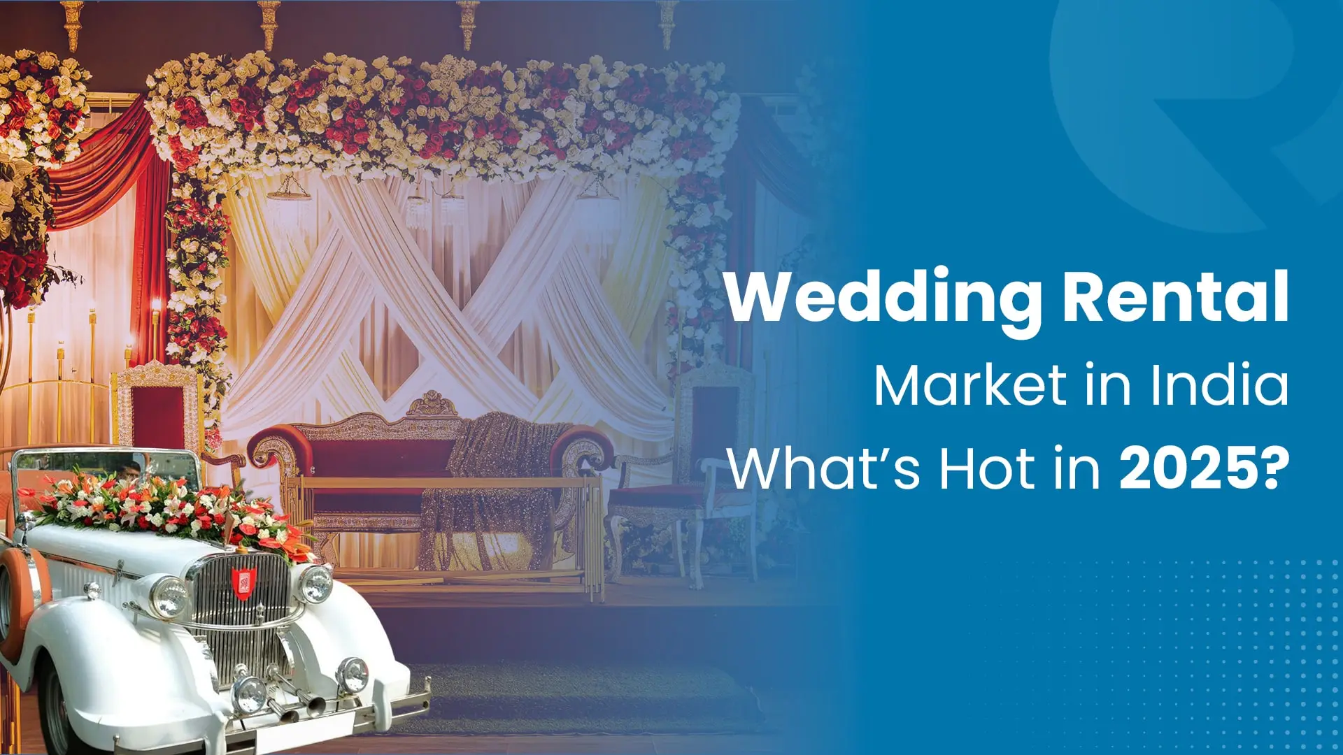 Visual banner highlighting with Text 'Wedding Rental Market in India: What’s Hot in 2025?'