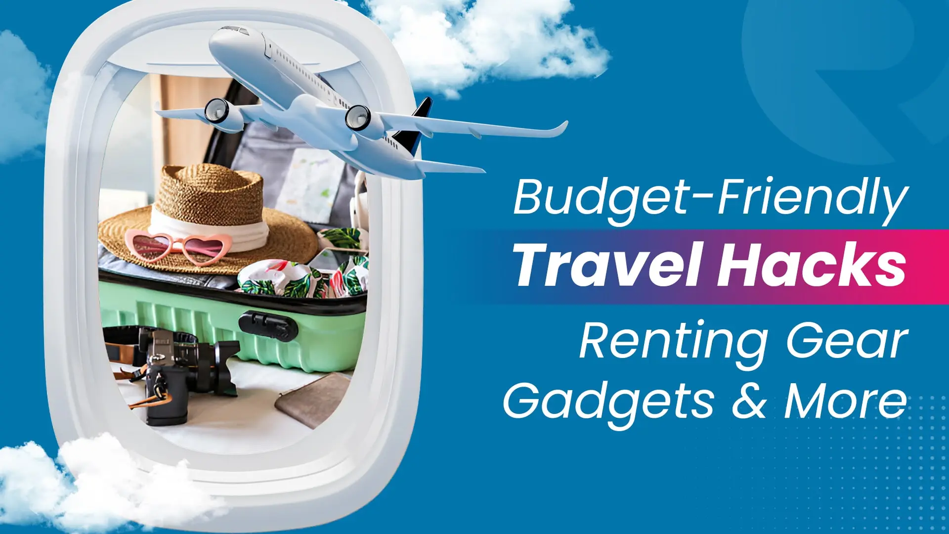 Visual banner highlighting with Text 'Budget-Friendly Travel Hacks: Renting Gear, Gadgets and More'