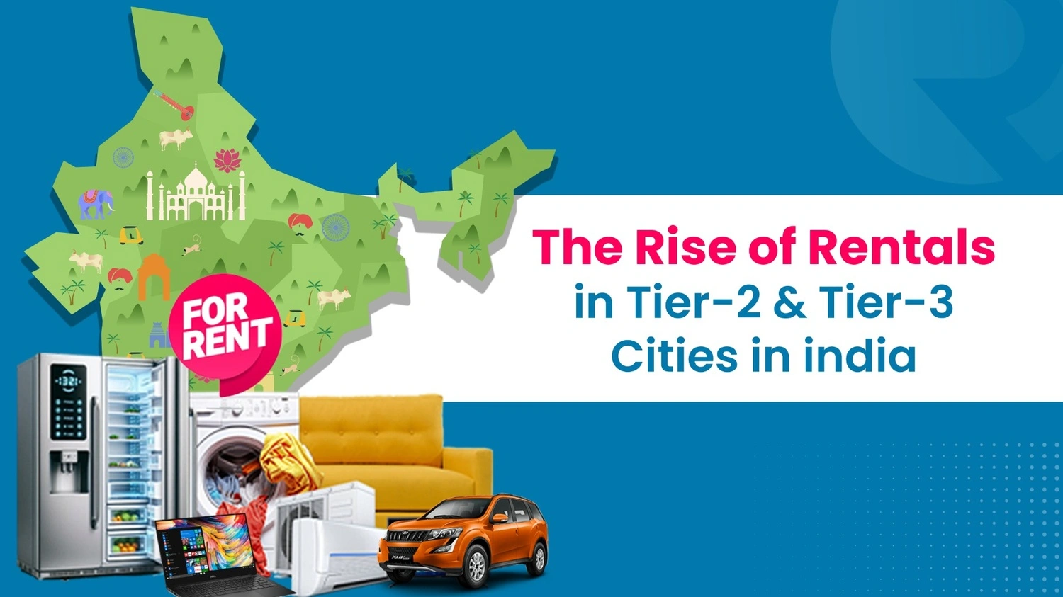 The Rise of Rentals in Tier-2 and Tier-3 Cities: A Quiet Revolution in India